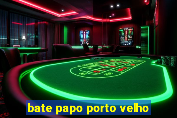 bate papo porto velho